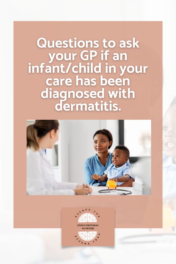 Questions to ask your GP if an infantchild in your care has been diagnosed with dermatitis. - Escape The Eczema Trap